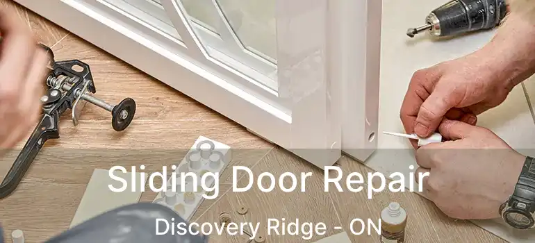  Sliding Door Repair Discovery Ridge - ON