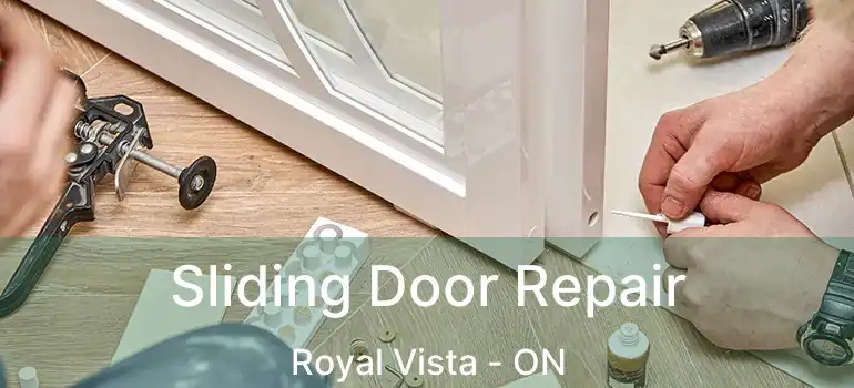  Sliding Door Repair Royal Vista - ON