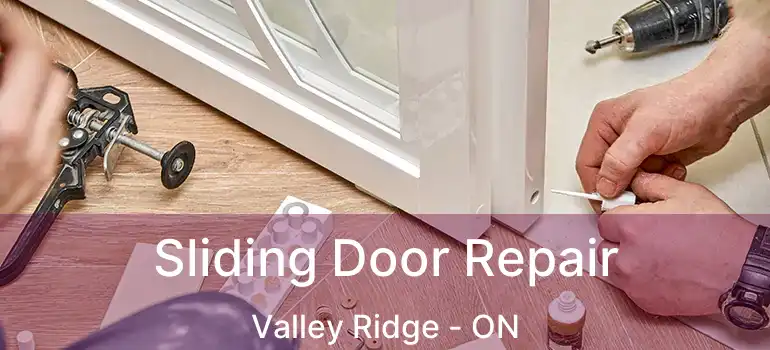  Sliding Door Repair Valley Ridge - ON