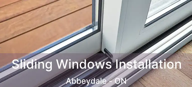  Sliding Windows Installation Abbeydale - ON
