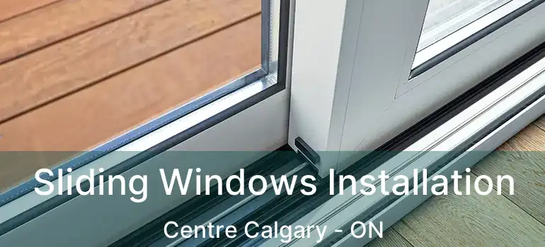  Sliding Windows Installation Centre Calgary - ON