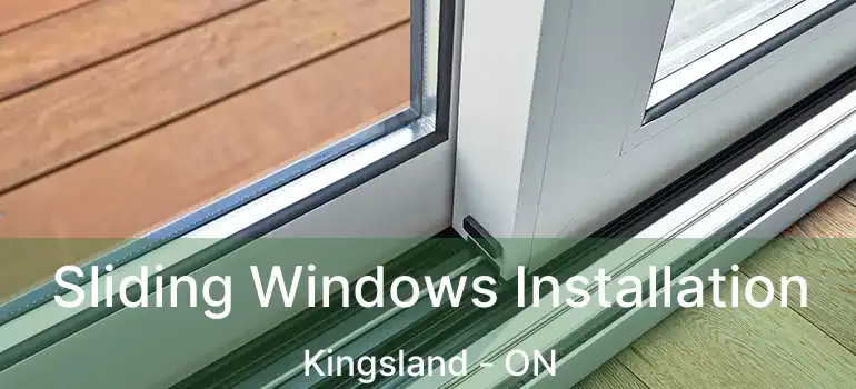  Sliding Windows Installation Kingsland - ON