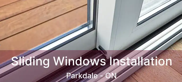  Sliding Windows Installation Parkdale - ON