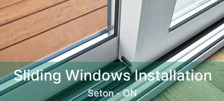  Sliding Windows Installation Seton - ON