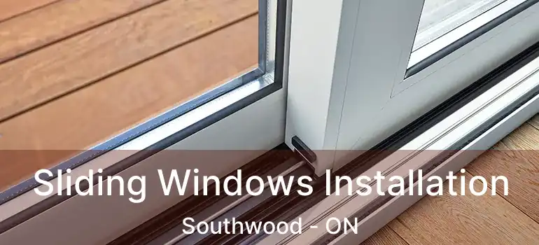  Sliding Windows Installation Southwood - ON