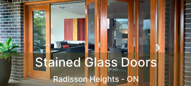  Stained Glass Doors Radisson Heights - ON