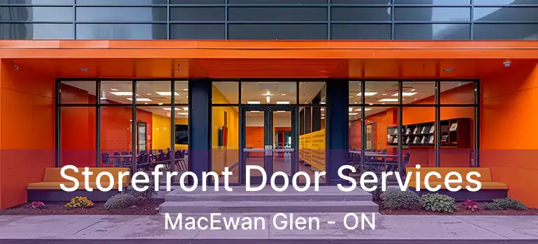  Storefront Door Services MacEwan Glen - ON
