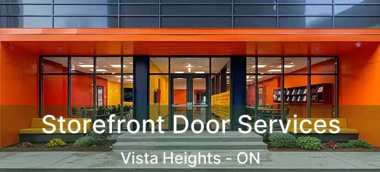  Storefront Door Services Vista Heights - ON