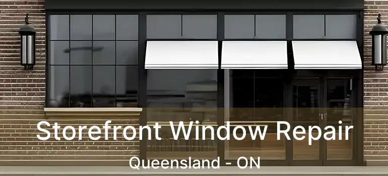  Storefront Window Repair Queensland - ON