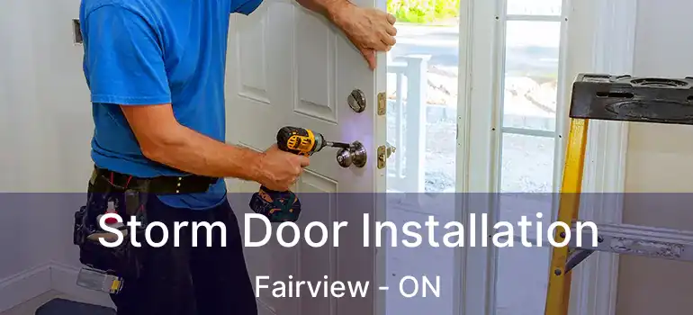  Storm Door Installation Fairview - ON