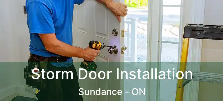  Storm Door Installation Sundance - ON