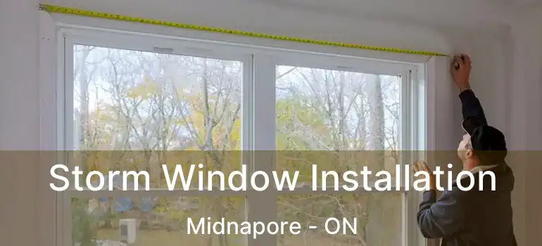  Storm Window Installation Midnapore - ON