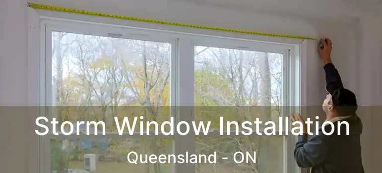  Storm Window Installation Queensland - ON