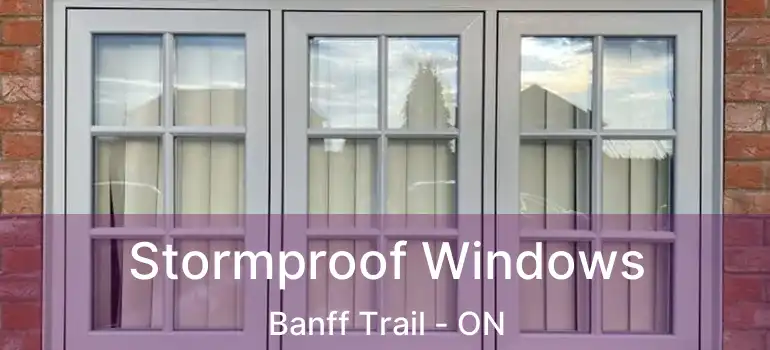  Stormproof Windows Banff Trail - ON