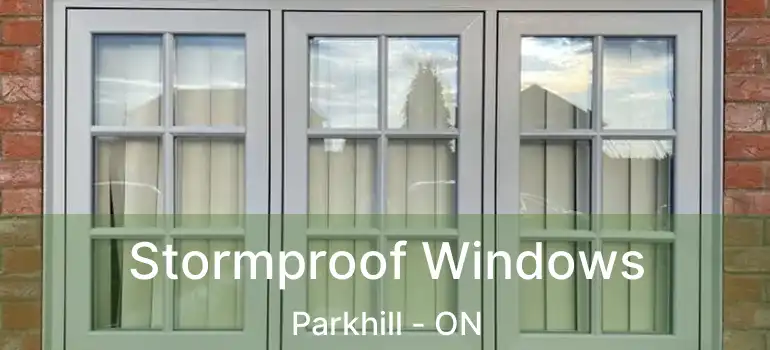  Stormproof Windows Parkhill - ON
