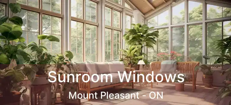  Sunroom Windows Mount Pleasant - ON
