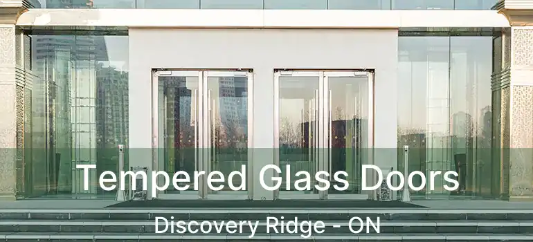  Tempered Glass Doors Discovery Ridge - ON
