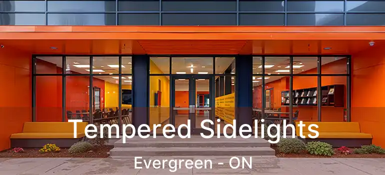  Tempered Sidelights Evergreen - ON