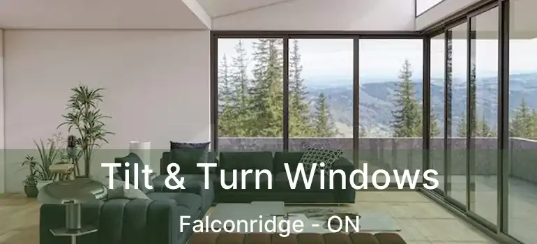  Tilt & Turn Windows Falconridge - ON