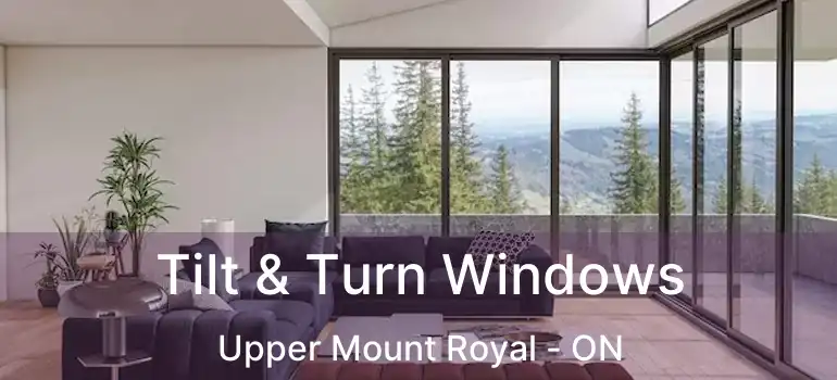  Tilt & Turn Windows Upper Mount Royal - ON