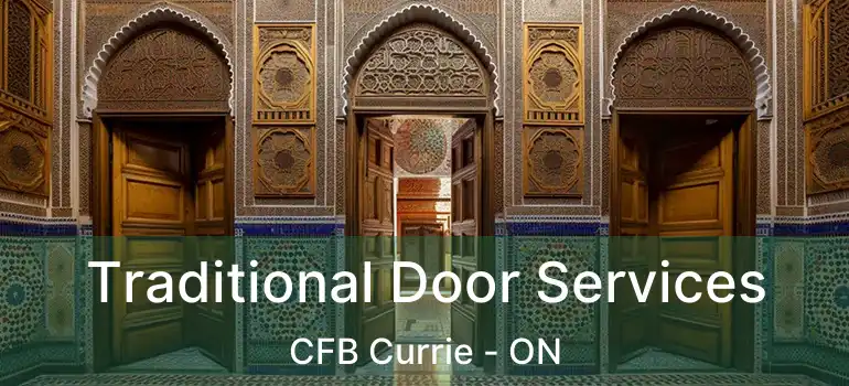  Traditional Door Services CFB Currie - ON