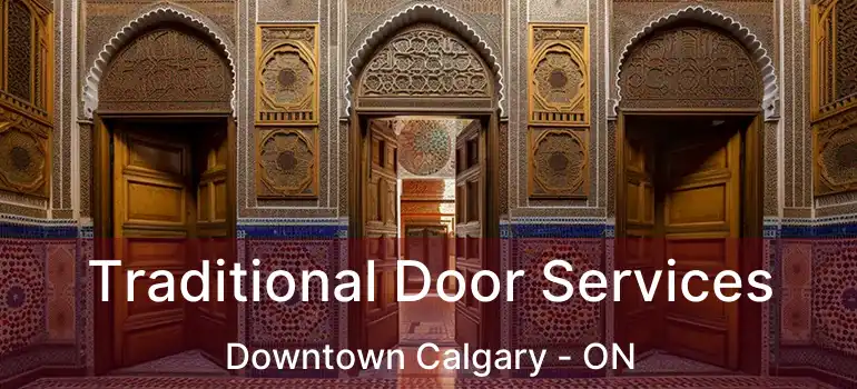  Traditional Door Services Downtown Calgary - ON