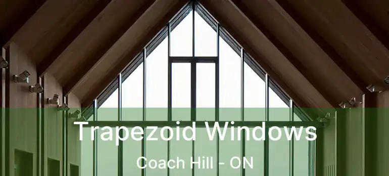  Trapezoid Windows Coach Hill - ON
