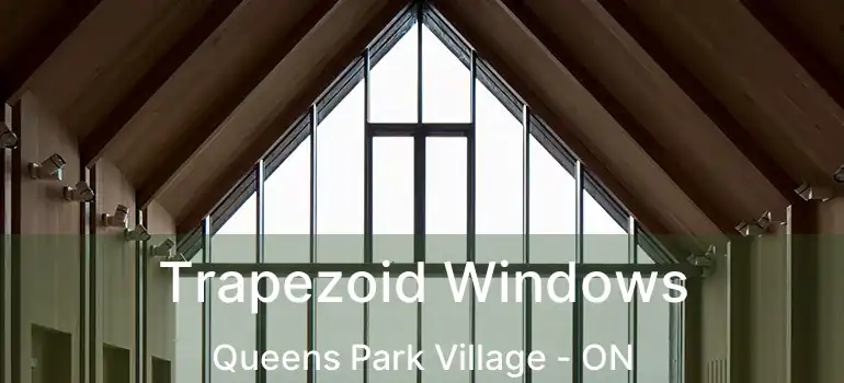  Trapezoid Windows Queens Park Village - ON