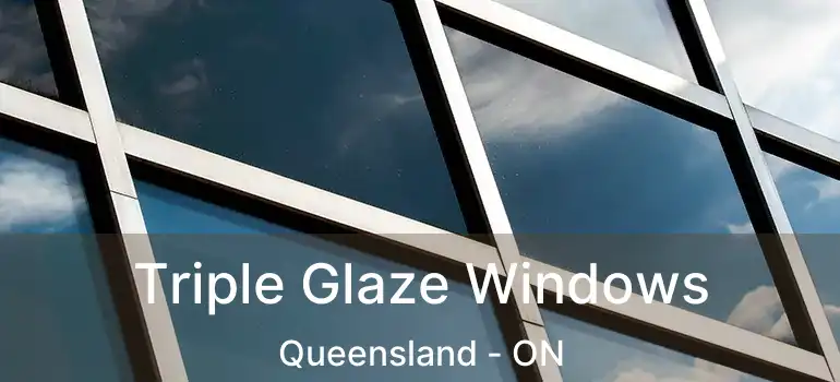 Triple Glaze Windows Queensland - ON