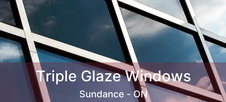  Triple Glaze Windows Sundance - ON