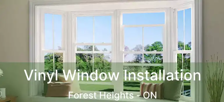  Vinyl Window Installation Forest Heights - ON