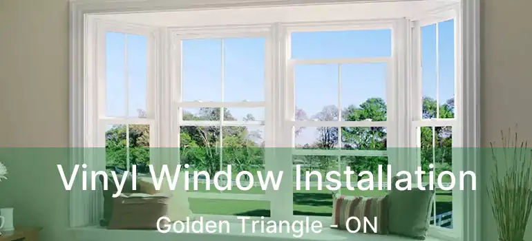  Vinyl Window Installation Golden Triangle - ON