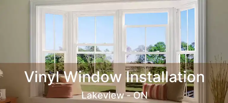  Vinyl Window Installation Lakeview - ON