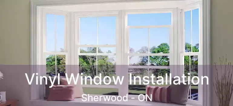  Vinyl Window Installation Sherwood - ON