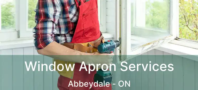  Window Apron Services Abbeydale - ON