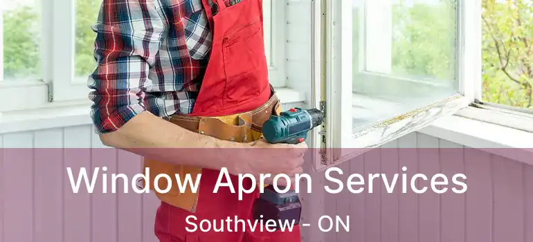  Window Apron Services Southview - ON