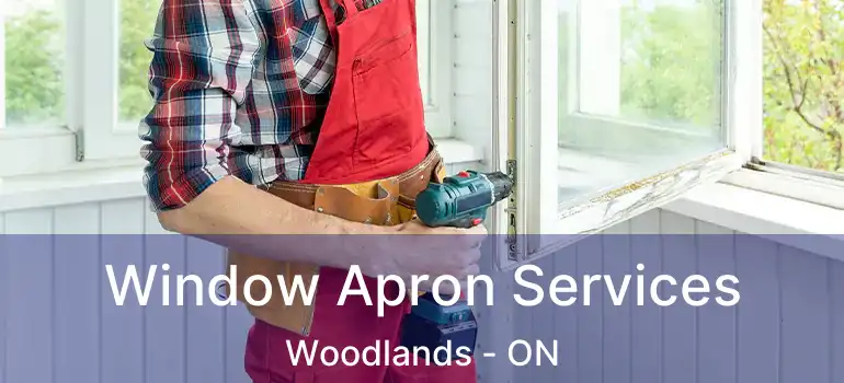  Window Apron Services Woodlands - ON
