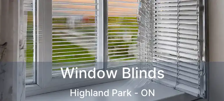  Window Blinds Highland Park - ON