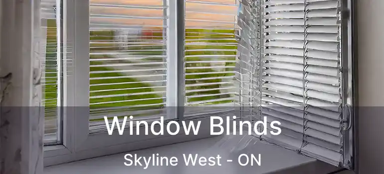  Window Blinds Skyline West - ON