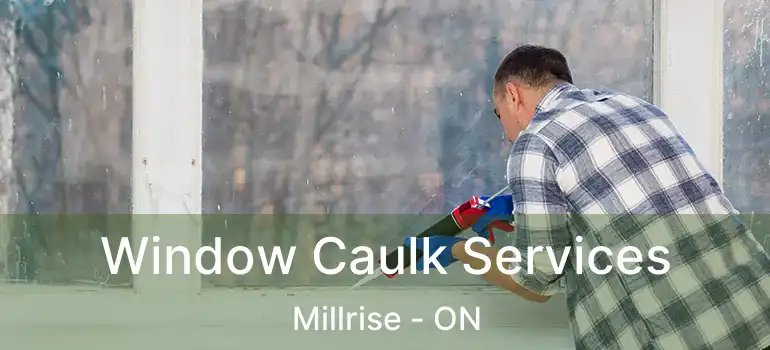  Window Caulk Services Millrise - ON