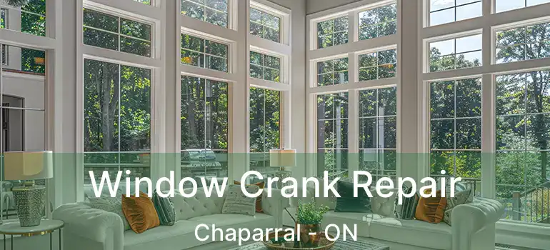 Window Crank Repair Chaparral - ON