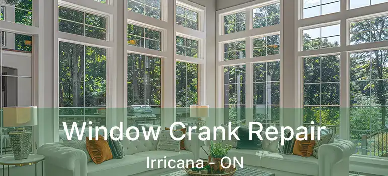  Window Crank Repair Irricana - ON
