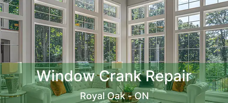  Window Crank Repair Royal Oak - ON