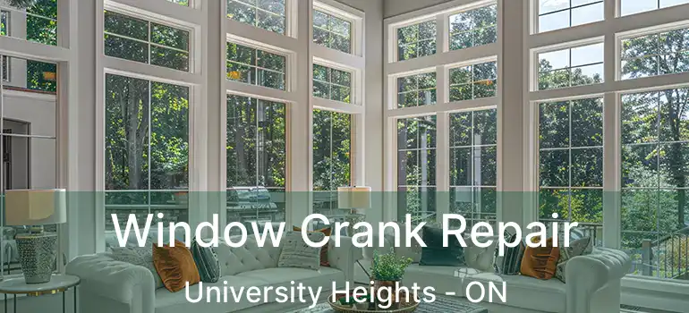  Window Crank Repair University Heights - ON