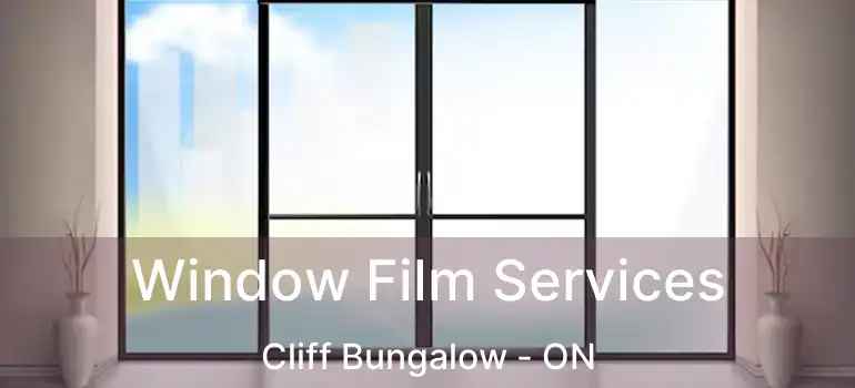  Window Film Services Cliff Bungalow - ON