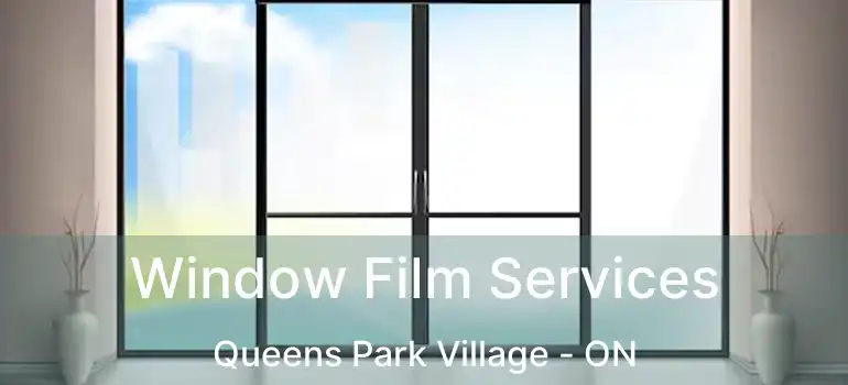  Window Film Services Queens Park Village - ON