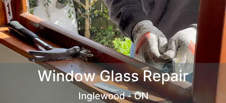  Window Glass Repair Inglewood - ON