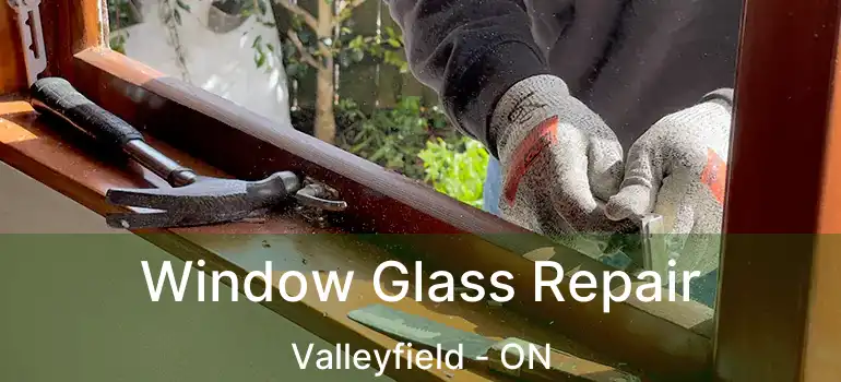  Window Glass Repair Valleyfield - ON