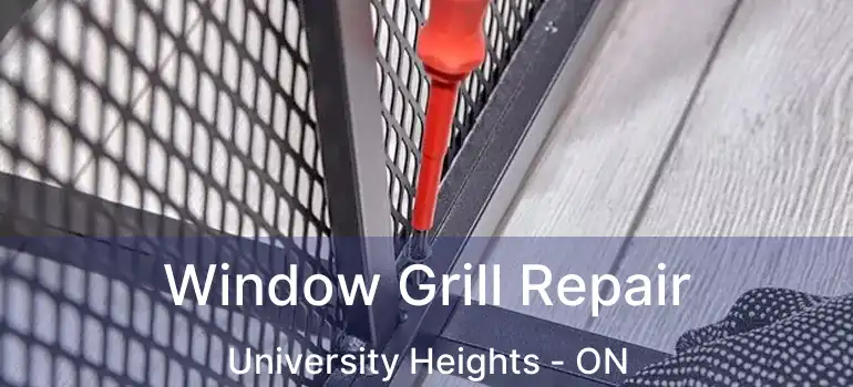  Window Grill Repair University Heights - ON