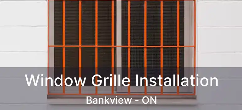  Window Grille Installation Bankview - ON